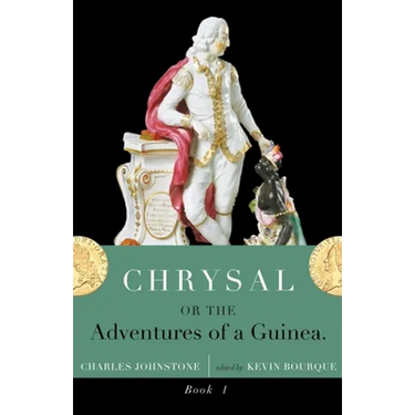 Chrysal, Or, the Adventures of a Guinea (Volume I)