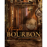 Straight Bourbon: Distilling the Industry's Heritage