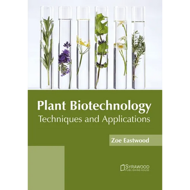 Plant Biotechnology: Techniques and Applications