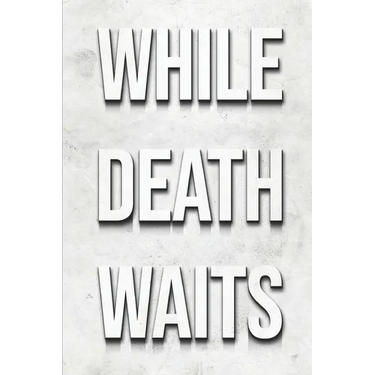 While Death Waits