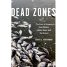 Dead Zones: The Loss of Oxygen from Rivers, Lakes, Seas, and the Ocean