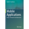 Mobile Applications: Design, Development and Optimization