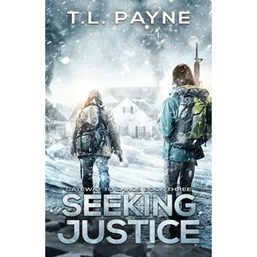 Seeking Justice: A Post Apocalyptic EMP Survival Thriller (Gateway to Chaos Series Book Three)