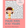 Maze Kids 8-10 Years: 2-in-1 Ultimate Maze Puzzle Games for Smart Girls, 8"x10", Square and Circle Puzzle for Fun