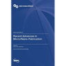 Recent Advances in Micro/Nano-Fabrication