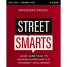 Street Smarts Study Guide Plus Streaming Video: Using Questions to Answer Christianity's Toughest Challenges