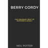 Berry Gordy: The Visionary Beat of Motown's Legacy