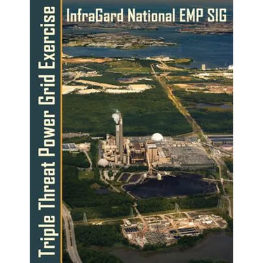 Triple Threat Power Grid Exercise: High Impact Threats Workshop and Tabletop Exercises Examining Extreme Space Weather, EMP and Cyber Attacks