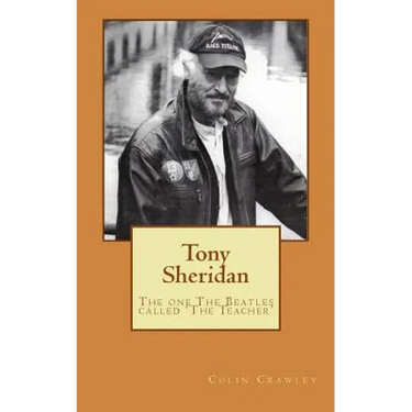 Tony Sheridan: The one The Beatles called 'The Teacher'.