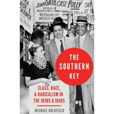 Southern Key: Class, Race, and Radicalism in the 1930s and 1940s