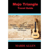 Mojo Triangle Travel Guide