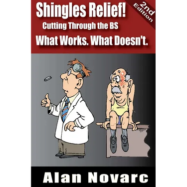 Shingles Relief! Cutting Through the BS - What Works. What Doesn't.
