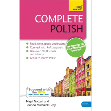Complete Polish Beginner to Intermediate Course: Learn to Read, Write, Speak and Understand a New Language