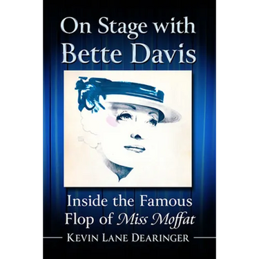 On Stage with Bette Davis: Inside the Famous Flop of Miss Moffat