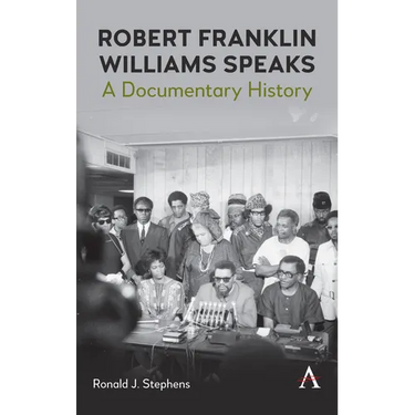 Robert Franklin Williams Speaks: A Documentary History