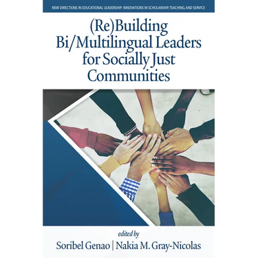 (Re)Building Bi/Multilingual Leaders for Socially Just Communities
