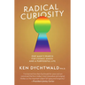 Radical Curiosity: One Man's Search for Cosmic Magic and a Purposeful Life