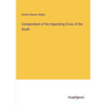 Compendium of the Impending Crisis of the South