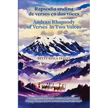 Rapsodia andina de versos en dos voces. Andean Rhapsody of Verses in Two Voices: Un viaje poético de amor, tristeza y aprendizaje. A Poetic Journey of