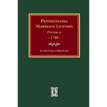 Pennsylvania Marriage Licenses Previous to 1790