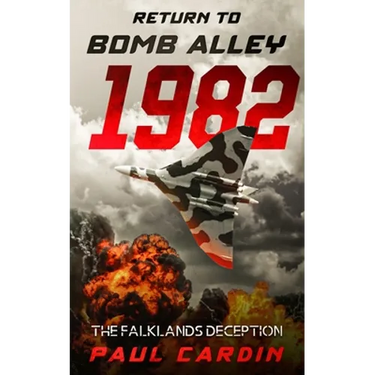 Return to Bomb Alley 1982: The Falklands Deception