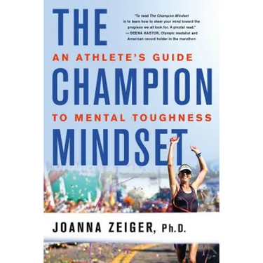 The Champion Mindset: An Athlete's Guide to Mental Toughness