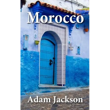 Morocco: Travel Guide