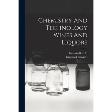 Chemistry And Technology Wines And Liquors