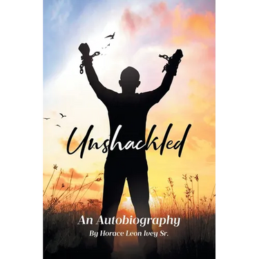 Unshackled: An Autobiography