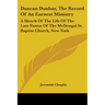 Duncan Dunbar, The Record Of An Earnest Ministry: A Sketch Of The Life Of The Late Pastor Of The McDougal St. Baptist Church, New York