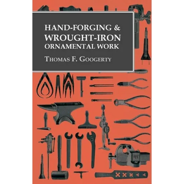 Hand-Forging and Wrought-Iron Ornamental Work