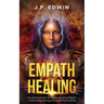 Empath Healing: Emotional Insight for Highly Sensitive People, Guide to Psychological and Spiritual Healing