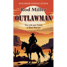Outlawman: The Life and Times of Matt Warner