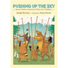 Pushing Up the Sky: Seven Native American Plays for Children