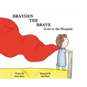 Brayden the Brave Goes to the Hospital
