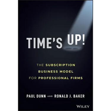 Time's Up!: The Subscription Business Model for Professional Firms