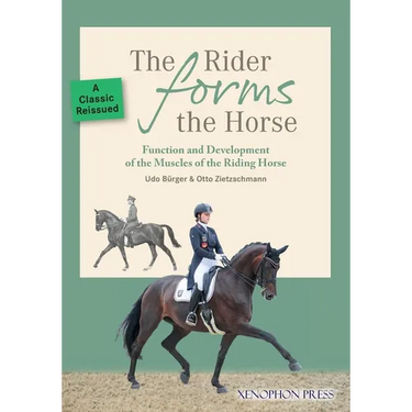 The Rider Forms the Horse: Function and Development of the Muscles of the Riding Horse