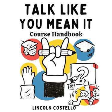 Talk Like You Mean It: Course Handbook