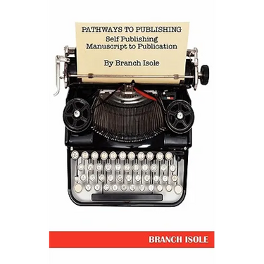 PATHWAYS TO PUBLISHING Self Publishing Manuscript to Publication