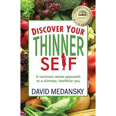 Discover Your Thinner Self: A Common-Sense Approach for a Slimmer, Healthier You