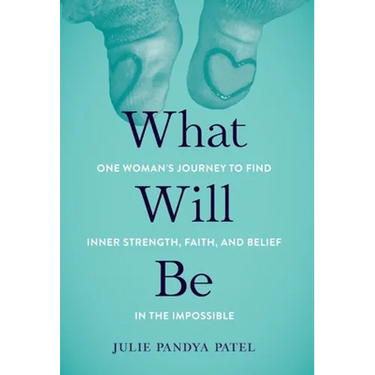 What Will Be: One Woman's Journey to Find Inner Strength, Faith, and Belief in the Impossible