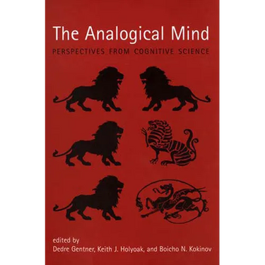 The Analogical Mind: Perspectives from Cognitive Science