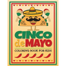 Cinco de Mayo Coloring Book for Kids