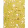 Leidy Churchman: Crocodile