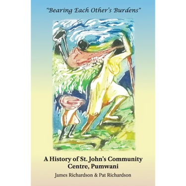 Bearing Each Other's Burdens: A History of St. John's Community Centre, Pumwani