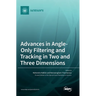 Advances in Angle-Only Filtering and Tracking in Two and Three Dimensions