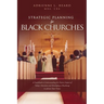 Strategic Planning For Black Churches: A Guidebook to Understanding the Future Impact of Today's Decisions and Developing a Roadmap to Achieve Your Vi
