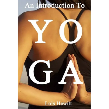 Yoga: An Introduction to Yoga
