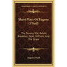 Short Plays Of Eugene O'Neill: The Dreamy Kid; Before Breakfast; Gold; Diff'rent; And The Straw
