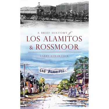 A Brief History of Los Alamitos & Rossmoor